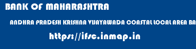 BANK OF MAHARASHTRA  ANDHRA PRADESH KRISHNA VIJAYAWADA COASTAL LOCAL AREA BANK LTD  ifsc code